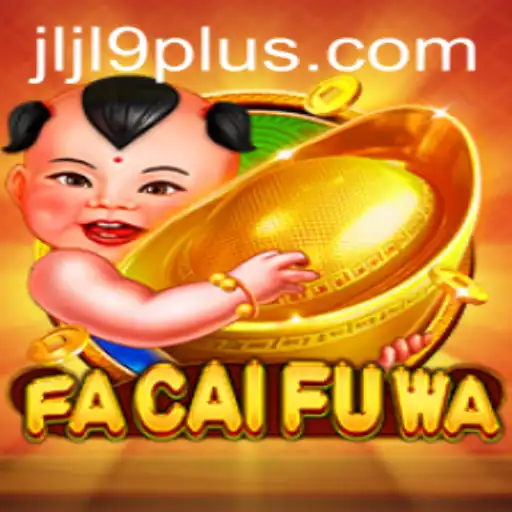 Exploring FaCaiFuWa: The Exciting World of JLJL 9